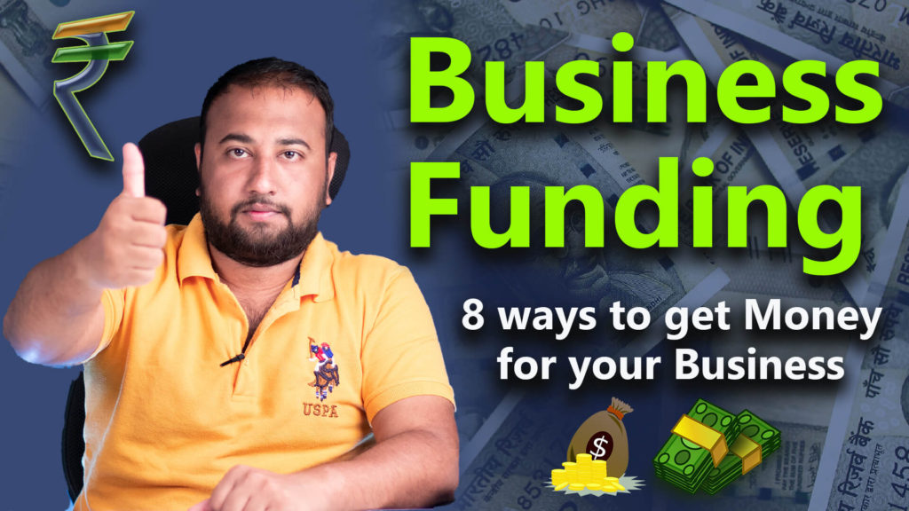 Business Funding - 8 Ways to Raise Funds for Startup