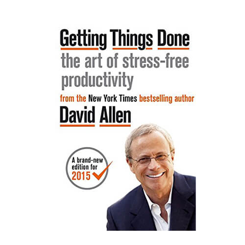 GETTING THINGS DONE By David Allen