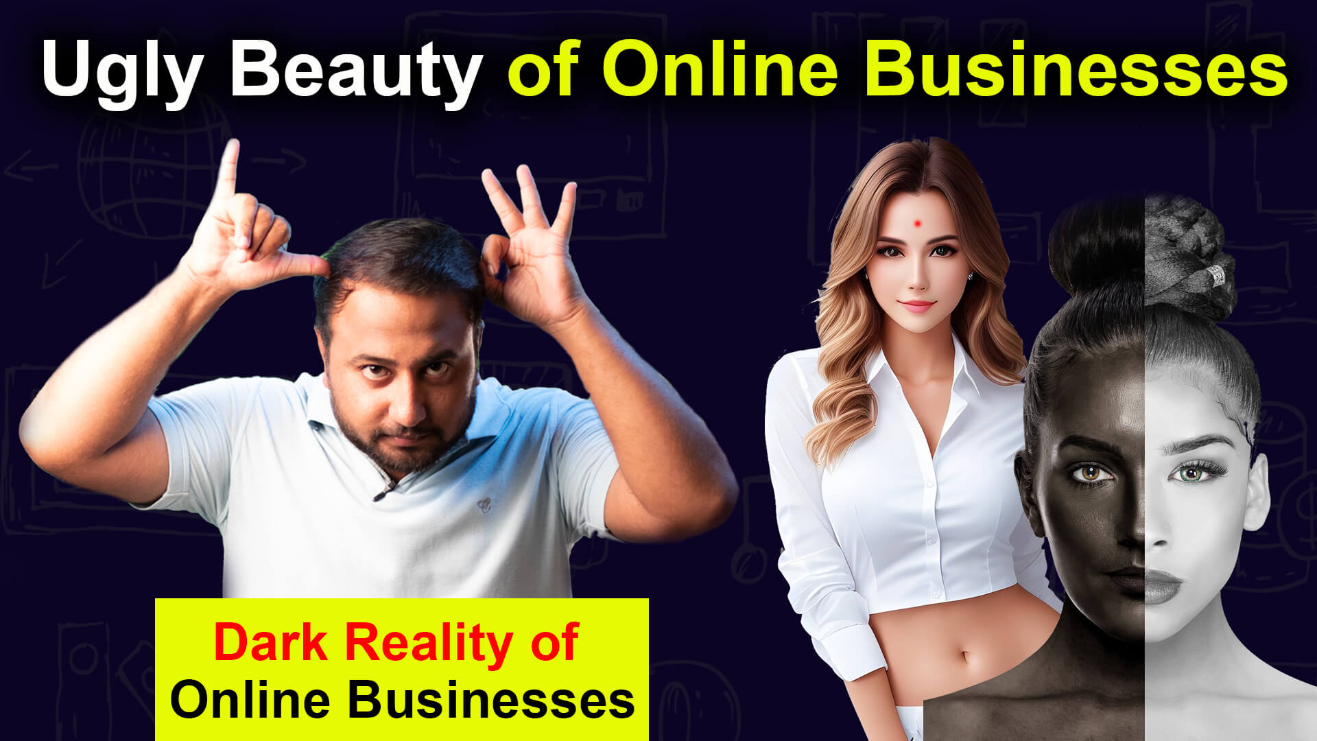 You are currently viewing Lesson – 18: Ugly Beauty of Online Businesses – Dark Reality of Online Business