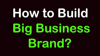 Lesson - 29: How to Build Big Business Brand? Business Branding in Hindi