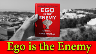 आपका सबसे बड़ा दुश्मन : EGO is the Enemy Book Summary in Hindi by Ryan Holiday