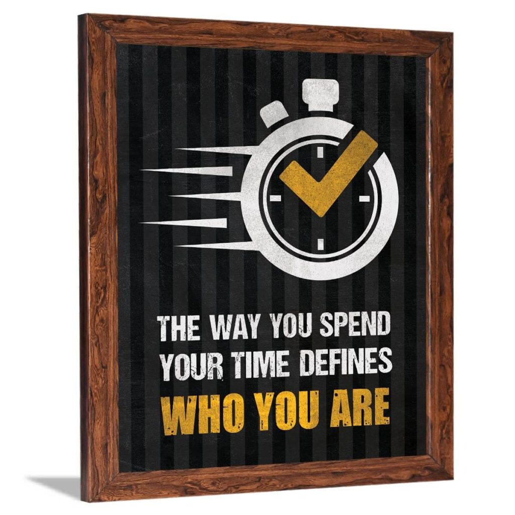 The Way You Spend Your Time Defines Who You Are, 35+ Best Time Management Wall Posters (Wallpapers) – Best Time Management Quotes 