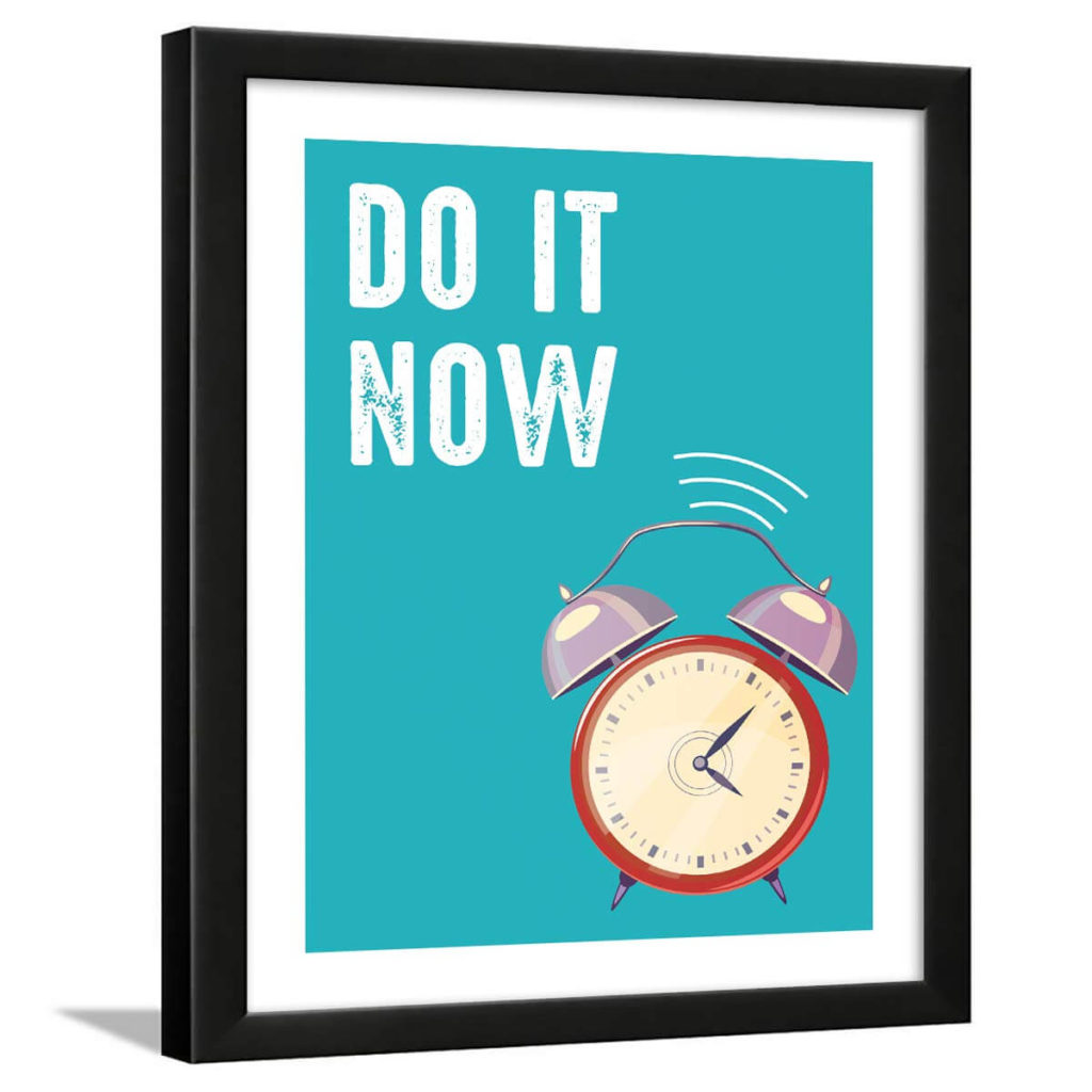 Do It Now - 35+ Best Time Management Wall Posters (Wallpapers) – Best Time Management Quotes 